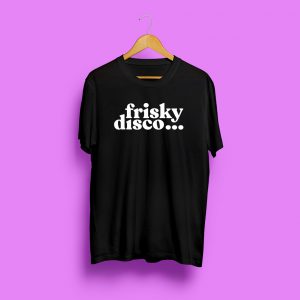 Frisky Disco T Shirt