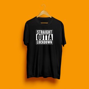 Straight Outta Lockdown T Shirt