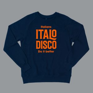 Italo Disco Italians do it better Music Sweater