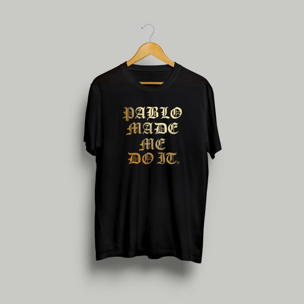 Pablo Escobar T-shirt - Pablo Made Me Do It - Black / Gold Foil