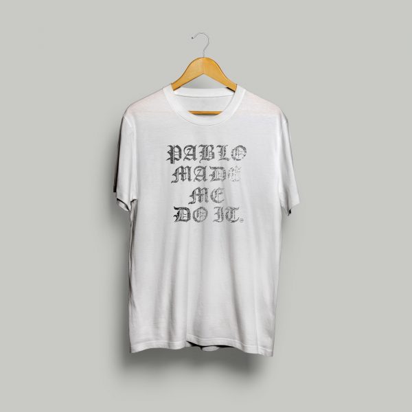 Pablo Escobar T-shirt - Pablo Made Me Do It - White / Silver Foil