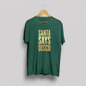 Santa Says Disco Tshirt Green with Gold Foil